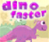 Dino Faster