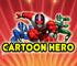 Cartoon Hero