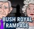 Bush Royal Rampage